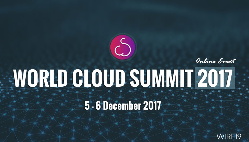 CIOs and CTOs to gather at World Cloud Summit 2017 to discuss emergence of cloud, AI and IoT